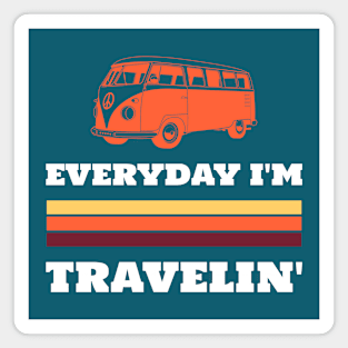 Every Day I'm Travelin Magnet